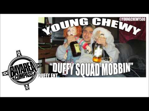 Young Chewy - Duffy Squad Mobbin [BayAreaCompass]