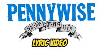 Pennywise - "Never Gonna Die" (lyric video)