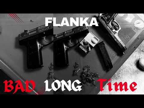 Flanka - Bad Long Time
