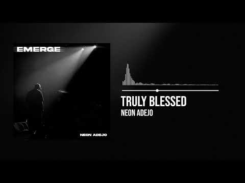 Neon Adejo – Truly Blessed - Official Video