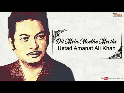 Dil Mein Meethe Meethe - Ustad Amanat Ali Khan (Birthday Spl) | EMI Pakistan Originals