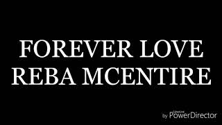 Forever Love - Reba McEntire (Lyrics on Screen)