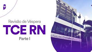Revisão de Véspera TCE RN - Parte I