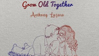Grow Old Together Music Video