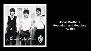 Jonas Brothers - Goodnight and Goodbye (Audio)
