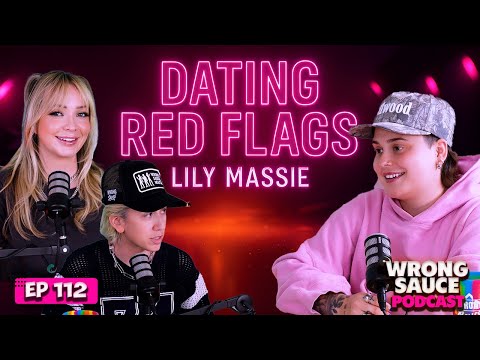 Queer Dating Red Flags with Lily Massie | Wrong Sauce | Ep 112