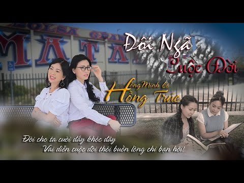 Đôi ngả cuộc đời - Hồng Trúc