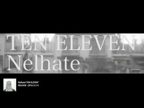 《12.14 RELEASE》Nelhate - TEN ELEVEN