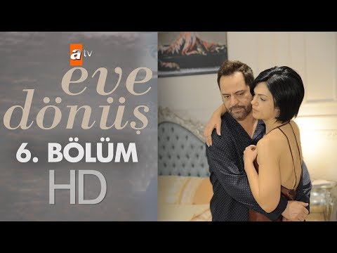 Eve Dönüş 6. Bölüm