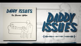 The Phoenix Within debut "Daddy Issues"