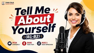 How to Answer "Tell Me About Yourself" in English Confidently | Twin Talk English Ep_69