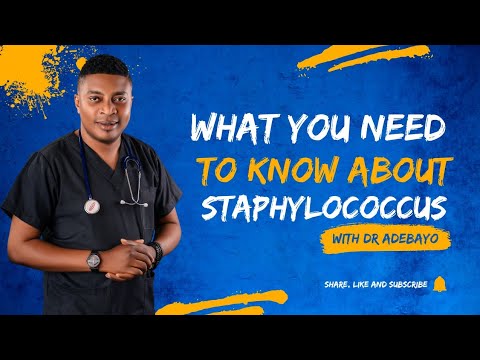 What you need to know about staphylococcus by Doctor Adebayo