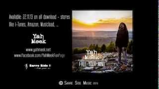 TEASER (Single & Video Release) YAH Meek - Free your mind