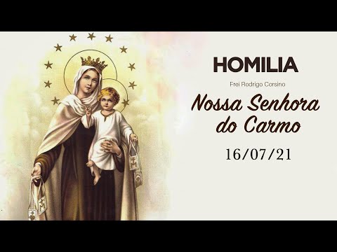 Homilia | Frei Rodrigo Corsino | Especial Dia de Nossa Senhora do Carmo