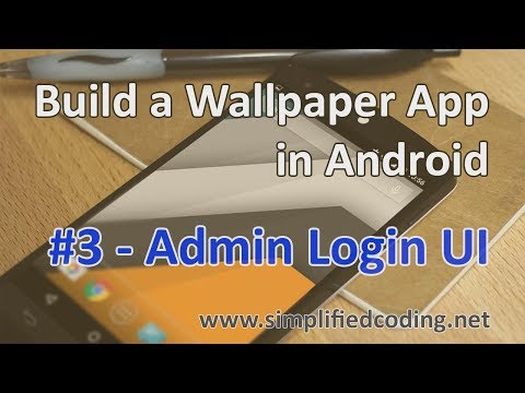 3 Build a Wallpaper App in Android Admin Login Screen UI