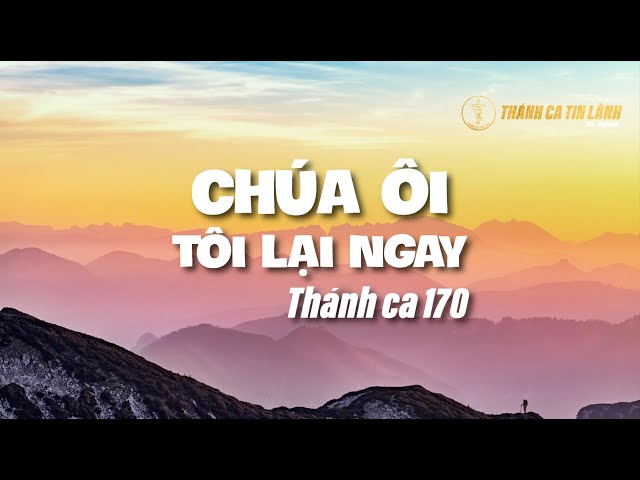 THÁNH CA 170 | CHÚA ÔI TÔI LẠI NGAY | KARAOKE THÁNH CA TIN LÀNH