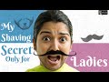 My Shaving Secret Video Strictly For Ladies Girls Only Priyanka Jain Never Ending Tales