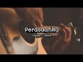 Perasaanku - Fieya Julia lirik (Speed up + Reverb) Tiktok version