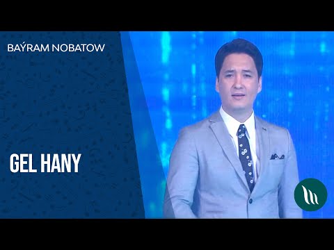 Bayram Nobatow - Gel hany | 2020