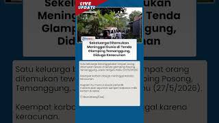 Sekeluarga Ditemukan Tewas saat Bermalam di Tenda Glamping Temanggung, Diduga Keracunan