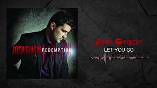 Josh Gracin - Let You Go (Official Audio)