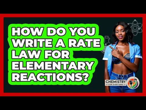 How Do You Write A Rate Law For Elementary Reactions?