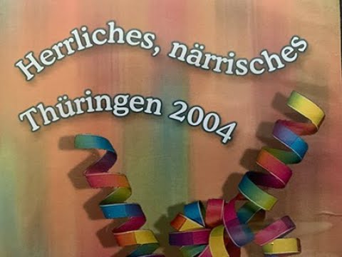 "Herrliches, närrisches Thüringen" -  mdr 2004