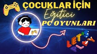 Çocuklara Uygun Eğitici PC Oyunları/Video Oyunları