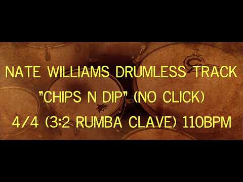 NATE WILLIAMS DRUMLESS TRACK - "CHIPS N DIP" (4/4 (3:2 RUMBA CLAVE 110bpm NO CLICK)