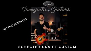 Video thumbnail for SCHECTER USA PT CUSTOM w/ Doug Rappoport by Incognito Guitars
