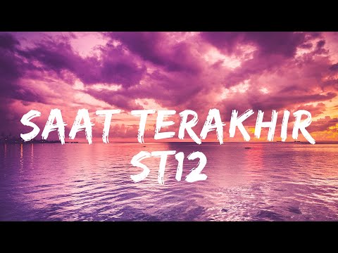 ST12 - Saat Terakhir (Lirik)