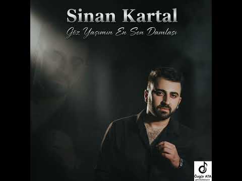 Sinan Kartal - Göz Yaşımın En Son Damlası