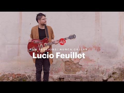 Lucio Feuillet – 'Nunca Callar' | #RawSessions
