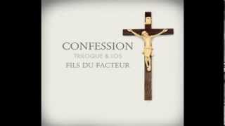 Confession - Triloque & Los (FILS DU FACTEUR)