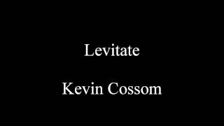 Levitate - Kevin Cossom