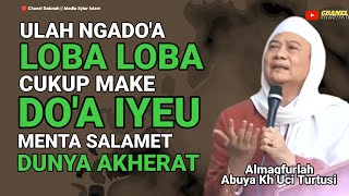Download lagu ULAH LOBA2 NGADOA CUKUP KU DOA IEU BAE BERES || CERAMAH ABUYA UCI TIIS JASA mp3