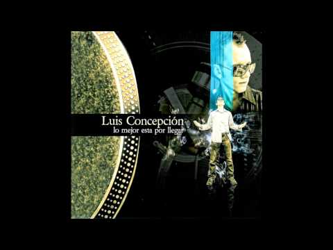 Luis Concepcion Vuelve A Tocarme
