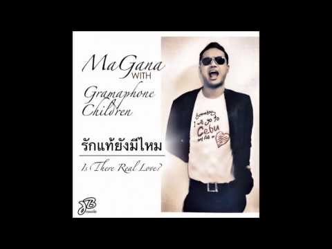 MaGana ft Gramaphone Children - รักแท้ยังมีไหม (