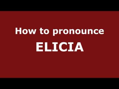 How to Pronounce ELICIA in Spanish - PronounceNames.com