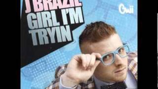 2# J Brazil - Girl I&#39;m Tryin