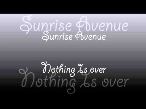 Sunrise Avenue - Nothing Is Over - snippet