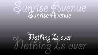 Sunrise Avenue - Nothing Is Over - snippet