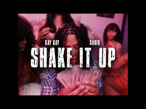 KAY KAY, SAHIR - SHAKE IT UP (OFFICIAL VIDEO)