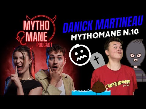 Mythomane N.10 - Danick Martineau