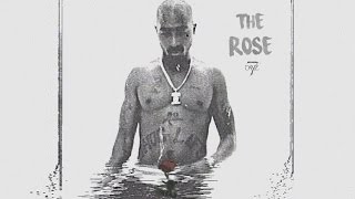 2Pac - The Rose | Mixtape 2017