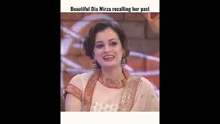 Beautiful Dia Mirza recalling her past.