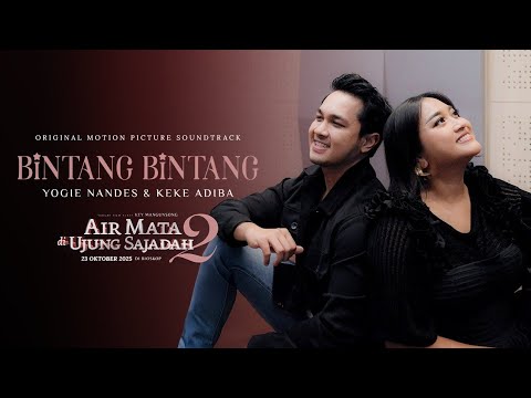 YOGIE NANDES & KEKE ADIBA | BINTANG-BINTANG (AIR MATA DI UJUNG SAJADAH 2 ORIGINAL SOUNDTRACK)