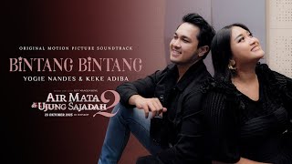 Download lagu YOGIE NANDES & KEKE ADIBA | BINTANG-BINTANG (AIR MATA DI UJUNG SAJADAH 2 ORIGINAL SOUNDTRACK) mp3 Download lagu YOGIE NANDES & KEKE ADIBA | BINTANG-BINTANG (AIR MATA DI UJUNG SAJADAH 2 ORIGINAL SOUNDTRACK) mp3
