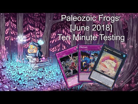 PALEOZOIC FROGS [JUNE 2018] - Ten Minute Testing 6/4/18
