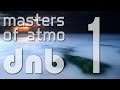 Masters Of Atmospheric Drum And Bass Vol. 1 ...